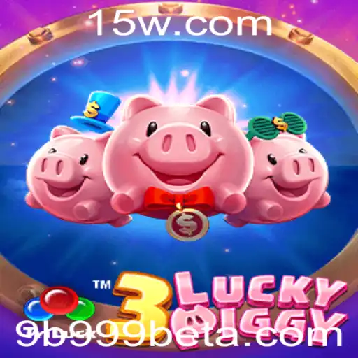 Descubra o Universo Fascinante do Jogo 3LUCKYPIGGY com 9B999bet