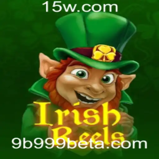 Descubra IrishReels: A Nova Sensação no Mundo dos Jogos com 9B999bet
