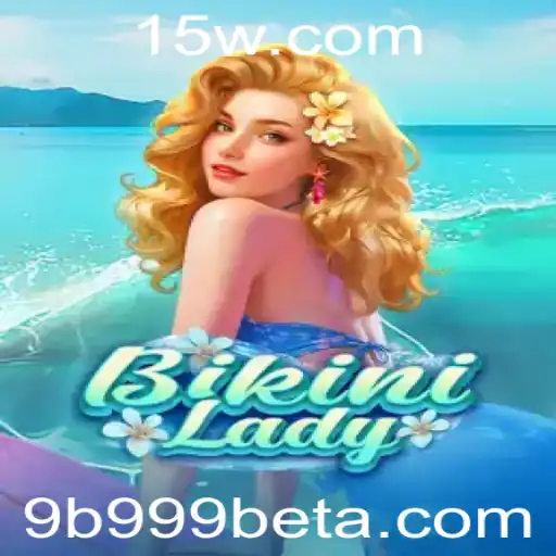 BikiniLady: Descubra o Jogo do Momento com 9B999bet