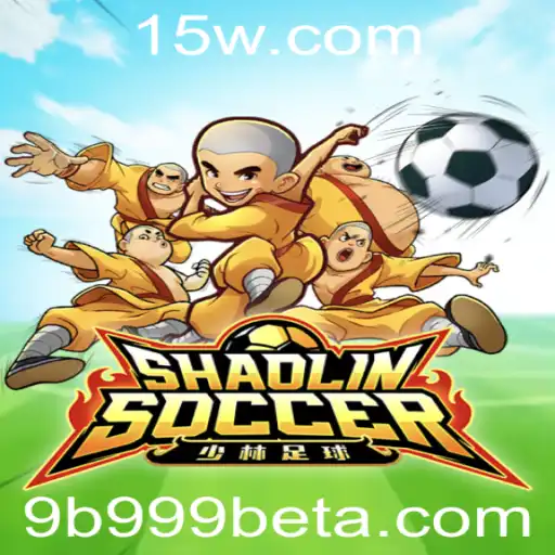 Descubra o Fascinante Mundo de ShaolinSoccer com 9B999bet